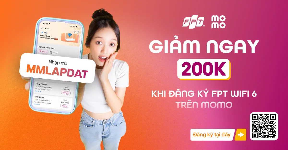 Nhận ngay ưu đãi độc quyền 200K khi đăng ký dịch vụ FPT qua MoMo